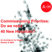 Commissioning Priorities: Do we need 40 New Hospitals?  Debate & Q&A